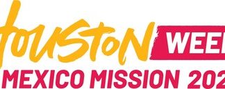 HOUSTON’S LARGEST INTERNATIONAL TRADE AND TOURISM MISSION RETURNS TO MEXICO MAY 8-12
